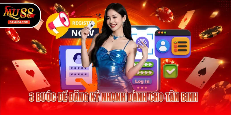 3 bước để đăng ký nhanh dành cho tân binh