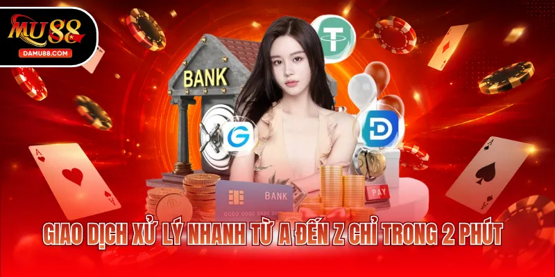 Giao dịch xử lý nhanh từ A đến Z chỉ trong 2 phút