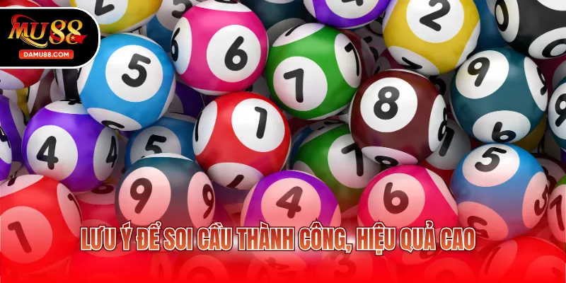 Lưu ý để soi cầu thành công, hiệu quả cao