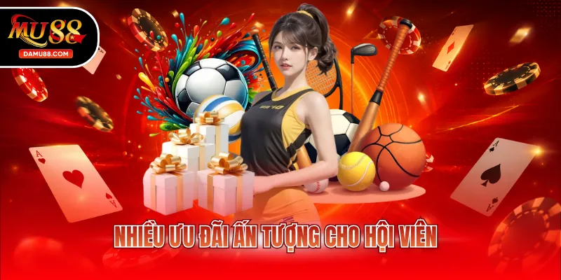 Nhiều ưu đãi ấn tượng cho hội viên