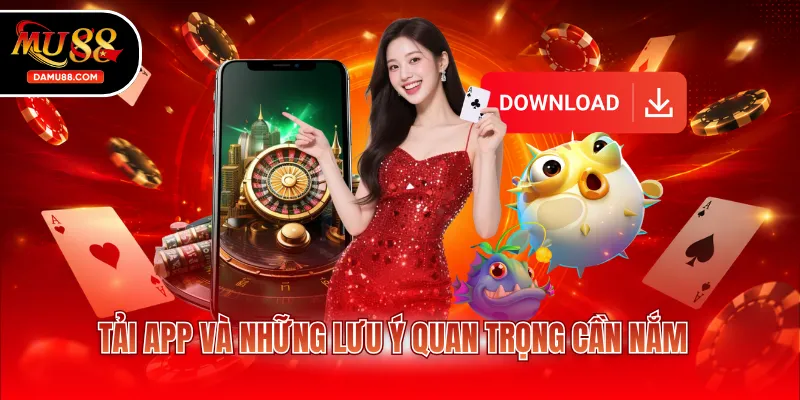 Tải app và những lưu ý quan trọng cần nắm